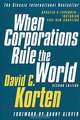 When Corporations Rule the World, David C. Korten 