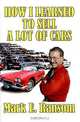 How I Learned to Sell a Lot of Cars, Mark E. Ransom 