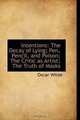 Intentions: The Decay of Lying; Pen, Pencil, and Poison; The Critic as Artist; The Truth of Masks, Oscar Wilde 