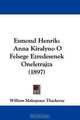 Esmond Henrik: Anna Kiralyno O Felsege Ezredesenek Oneletrajza (1897), William Makepeace Thackeray 