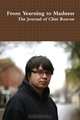 From Yearning To Madness: The Journal Of Clint Roscoe, Clint Roscoe 