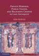 Private Worship, Public Values, and Religious Change in Late Antiquity, Kim Bowes 