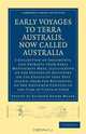 Early Voyages to Terra Australis, Now Called Australia: A Collection of Documents, and Extracts from Early Manuscript Maps, Illustrative of the History ... Library Collection - Travel and Exploration, 