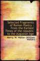 Selected Fragments of Roman Poetry : From the Earliest Times of the republic to the Augustan Age, Merry, W. Walter (William Walter) 