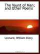 The Vaunt of Man; and Other Poems, Leonard, William Ellery 