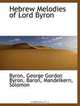 Hebrew Melodies of Lord Byron, Baron, Byron, George Gordon Byron 