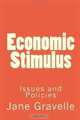 Economic Stimulus: Issues and Policies, Jane Gravelle 