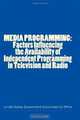MEDIA PROGRAMMING: Factors Influencing the Availability of Independent Programming in Television and Radio, United States Government Accountability Office 