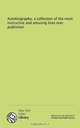 Autobiography, a collection of the most instructive and amusing lives ever published, Unknown 