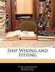 Ship Wiring and Fitting, T M. Johnson 