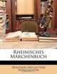 Rheinisches Mrchenbuch (German Edition), Wolfgang Mller Von Knigswinter 