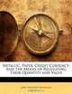 Metallic, Paper, Credit Currency: And the Means of Regulating Their Quantity and Value, James Whatman Bosanquet 