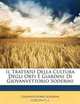 Il Trattato Della Cultura Degli Orti E Giardini Di Giovanvettorio Soderini (Italian Edition), Giovanvettorio Soderini 