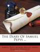 The Diary Of Samuel Pepys ..., Samuel Pepys, Mynors Bright 