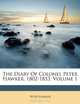 The Diary Of Colonel Peter Hawker, 1802-1853, Volume 1, Peter Hawker 