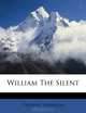 William The Silent, Frederic Harrison 