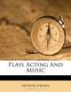 Plays Acting And Music, arthur symons 