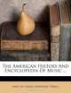 The American History And Encyclopedia Of Music ..., Janet M. Green, Josephine Thrall 