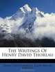 The Writings Of Henry David Thoreau, Henry David Thoreau 