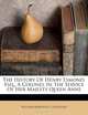The History Of Henry Esmond, Esq., A Colonel In The Service Of Her Majesty Queen Anne, William Makepeace Thackeray 
