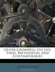 Oliver Cromwell: His Life, Times, Battlefields, And Contemporaries, Edwin Paxton Hood 