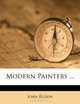 Modern Painters ..., John Ruskin 