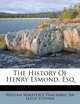 The History Of Henry Esmond, Esq, William Makepeace Thackeray 