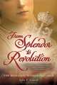 From Splendor to Revolution: The Romanov Women, 1847--1928, Julia P. Gelardi 