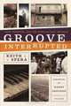 Groove Interrupted: Loss, Renewal, and the Music of New Orleans, Keith Spera 