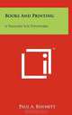 Books And Printing: A Treasury For Typophiles, 
