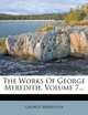 The Works Of George Meredith, Volume 7..., George Meredith 