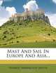Mast And Sail In Europe And Asia..., Herbert Warington Smyth 