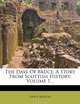 The Days Of Bruce: A Story From Scottish History, Volume 1..., Grace Aguilar 