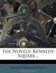 The Novels: Kennedy Square..., Francis Hopkinson Smith 