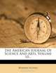 The American Journal Of Science And Arts, Volume 10..., Benjamin Silliman 