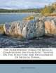 The Homophonic Forms Of Musical Composition: An Exhaustive Treatise On The Structure And Development Of Musical Forms..., Percy Goetschius 