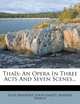 Thais: An Opera In Three Acts And Seven Scenes..., Jules Massenet, Louis Gallet, Anatole France 