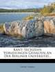 Kant: Sechzehn Vorlesungen Gehalten An Der Berliner Universitat... (German Edition), Georg Simmel 