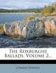 The Roxburghe Ballads, Volume 2..., Charles Hindley 