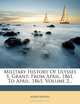 Military History Of Ulysses S. Grant: From April, 1861, To April, 1865, Volume 2..., Adam Badeau 