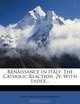 Renaissance In Italy: The Catholic Reaction. 2v. With Index..., John Addington Symonds 