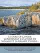 Le Livre De Cuisine: Comprenant La Cuisine De Menage Et La Grande Cuisine... (French Edition), Jules Gouffe 