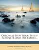 Colonial New York: Philip Schuyler And His Family..., George Washington Schuyler 