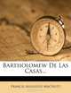Bartholomew De Las Casas..., Francis Augustus MacNutt 