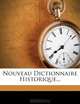 Nouveau Dictionnaire Historique... (French Edition), Louis Mayeul Chaudon 