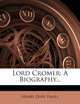 Lord Cromer: A Biography..., Henry Duff Traill 