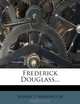 Frederick Douglass..., Booker T. Washington 