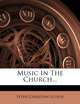 Music In The Church..., Peter Christian Lutkin 