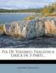 Pia De Tolomei: Tragedica Lirica In 3 Parti..., Gaetano Donizetti 