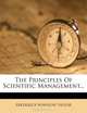 The Principles Of Scientific Management..., FREDERICK WINSLOW TAYLOR 